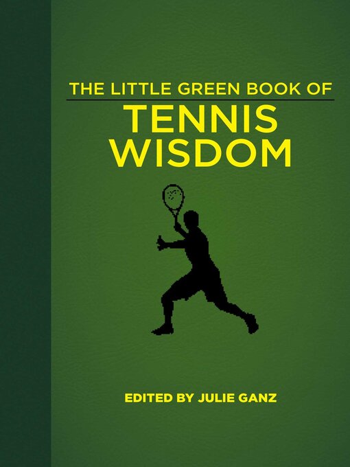 Title details for The Little Green Book of Tennis Wisdom by Julie Ganz - Available